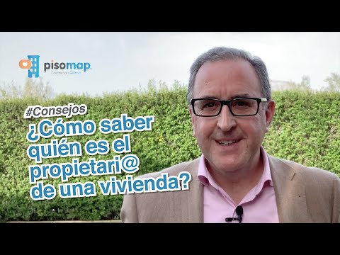 ¿Cómo saber quién es el propietario de una vivienda?